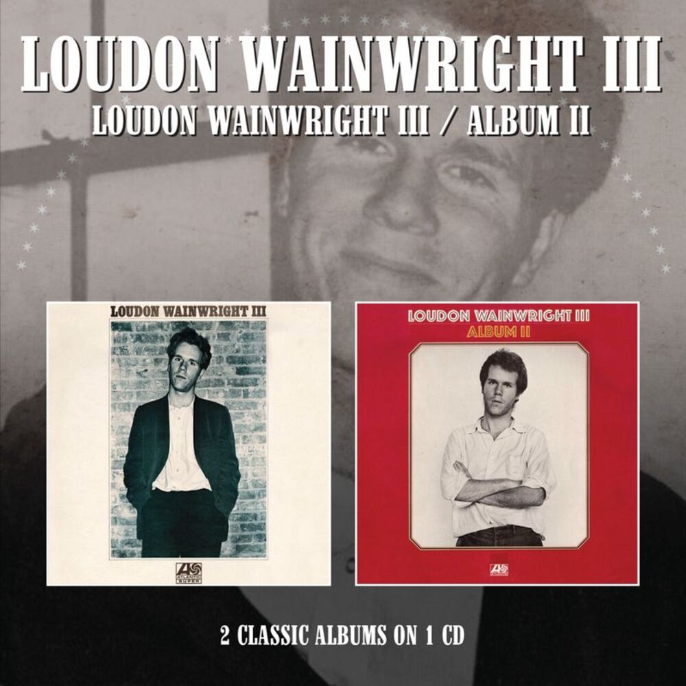 Loudon Wainwright III - Loudon Wainwright III / Album II  CD
